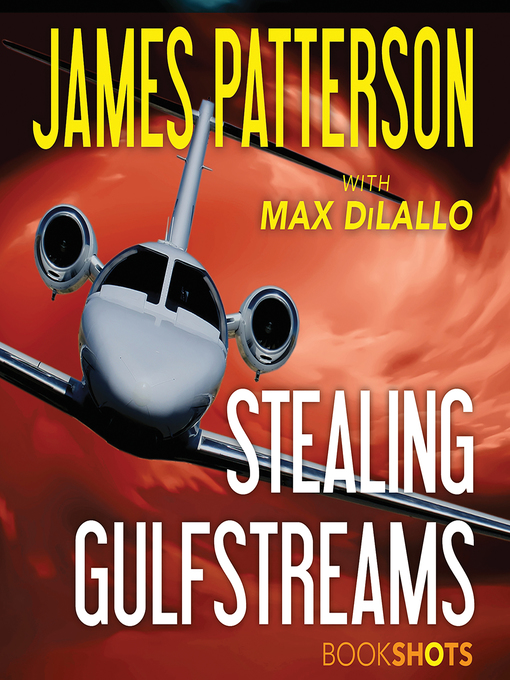 Title details for Stealing Gulfstreams by James Patterson - Available
